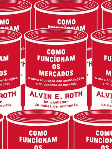 Como Funcionam Os Mercados, De Roth, Alvin. Editora Portfolio Penguin, Capa Mole, Edição 1ª Edição - 2016 Em Português