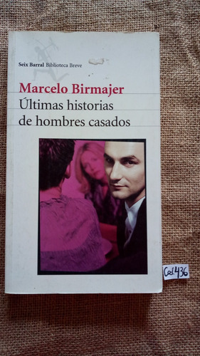 Marcelo Birmajer / Últimas Historias De Hombres Casados