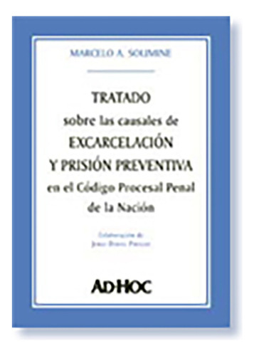 Tratado Sobre Las Causales De Excarcelacion Y Prision Preven