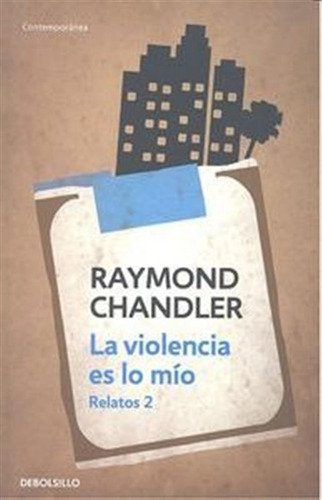 Violencia Es Lo Mio Relatos 2,la - Chandler,raymond