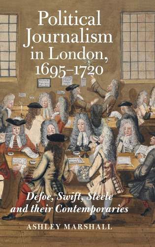 Libro: Periodismo Político En Londres, 1695-1720: Defoe, Y