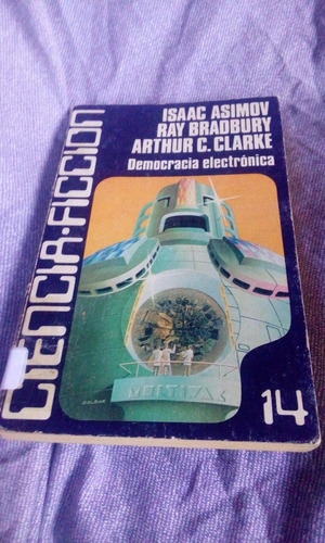 Ciencia Ficción 14  Asimov Bradbury Clarke Democracia Electr