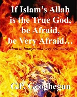Libro If Islam's Allah Is The True God, Be Afraid, Be Ver...