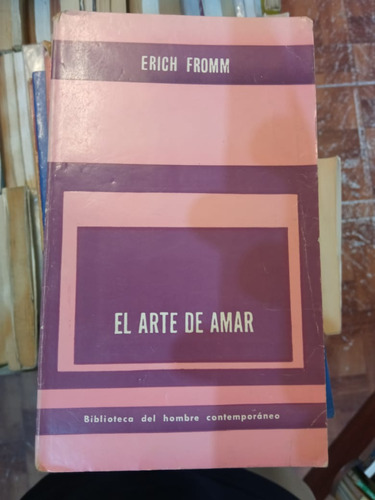 El Arte De Amar Erich Fromm Biblioteca Del Hombre Contempor.