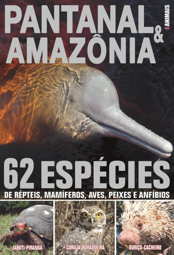 Guia Animais - Pantanal E Amazonia