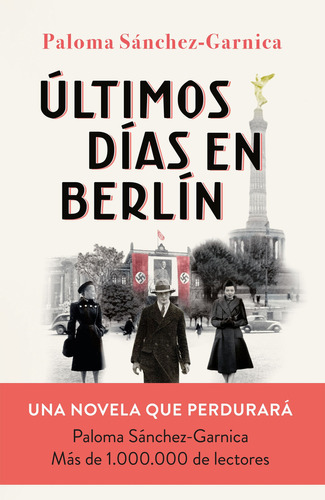 Últimos días en Berlín, de Paloma Sanchez-Garnica. Editorial Planeta, tapa blanda en español, 2021