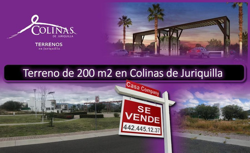 Se Vende Terreno En Colinas De Juriquilla, 200 M2, Para Hace