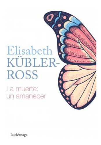 Muerte Un Amanecer / Elisabeth K?bler-ross