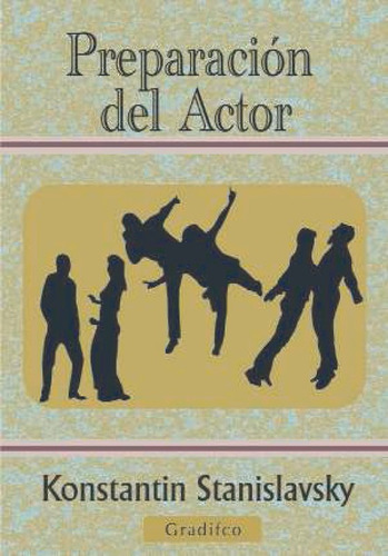 Preparación Del Actor - Stanislavski - Gradifco