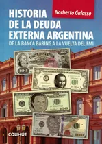 Comprar Historia De La Deuda Externa Argentina - Galasso, Norberto