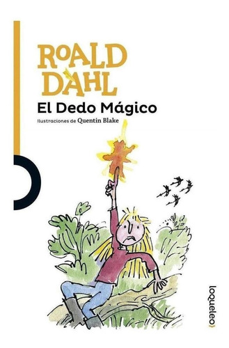 Libro: El Dedo Mágico. Dahl, Roald. Loqueleo