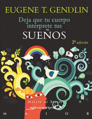 Deja Que Tu Cuerpo Interprete Tus Sueños - Gendlin, T. Eugen