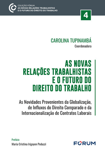 As Novas Relações Trabalhistas e o Futuro do Direito do Trabalho, de Tupinambá, Carolina. Editora Fórum Ltda, capa mole em português, 2021