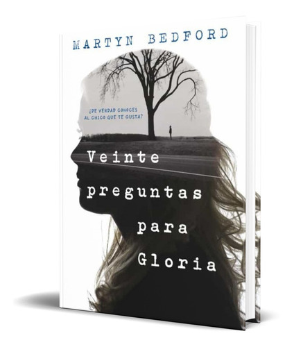 Veinte Preguntas Para Gloria, De Martyn Bedford. Editorial Montena, Tapa Blanda En Español, 2016