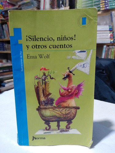 Silencio, Niños Y Otros Cuentos Ema Wolf Norma