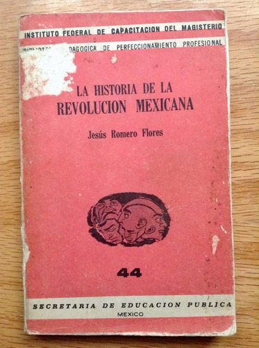 Jesús Romero Flores. La Historia De La Revolución Mexicana. | MercadoLibre
