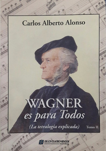 Wagner Es Para Todos - Tomo Ii - Carlos Alberto Alonso 