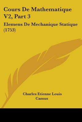 Libro Cours De Mathematique V2, Part 3: Elemens De Mechan...