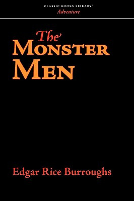 Libro The Monster Men - Burroughs, Edgar Rice