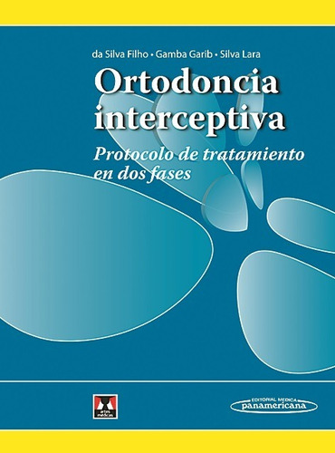 Ortodoncia Interceptiva - Da Silva -  Panamericana