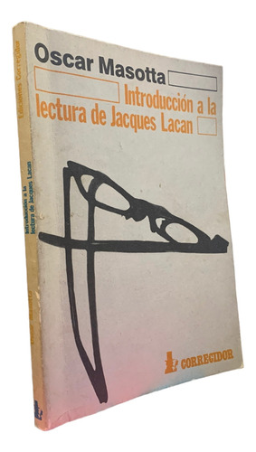 Oscar Masotta Introducción A La Lectura De Jacques Lacan