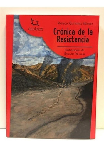 Libro - Cronica De La Resistencia (coleccion Azulejos 75) -