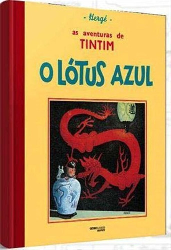 Aventuras De Tintim, As: O Lotus Azul: Não Aplica, De Hergé. Série Não Aplica, Vol. 1. Editora Globo Livros Graphics, Capa Dura, Edição 1 Em Português, 2018