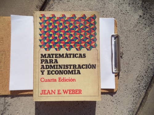 Matematica Para Administracion Y Economia - Weber - Harla 