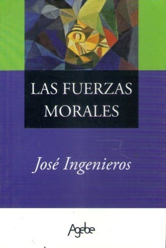 Las Fuerzas Morales - José Ingenieros