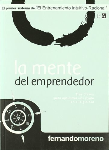 La Mente Del Emprendedor : Tres Claves Para Optimizar Una Py