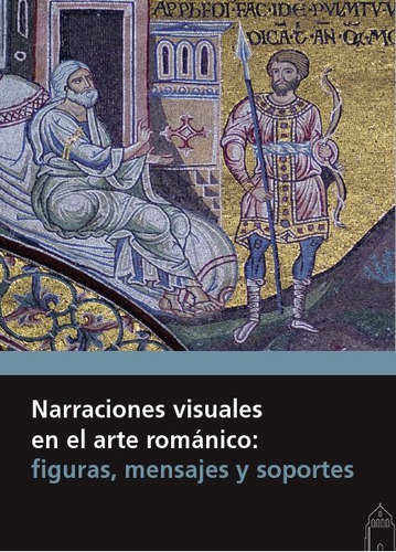 Libro Narraciones Visuales En El Arte Romã¡nico: Figuras,...