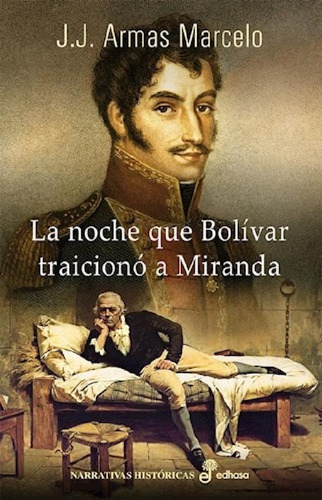 Noche Que Bolivar Traiciono A Miranda, La - J.j. Armas Marc