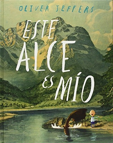 Libro : Este Alce Es Mio (los Especiales De A La Orilla Del