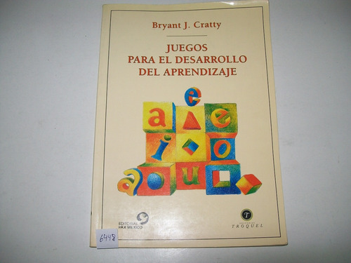 Juegos Para El Desarrollo Del Aprendizaje · Bryant J. Cratty