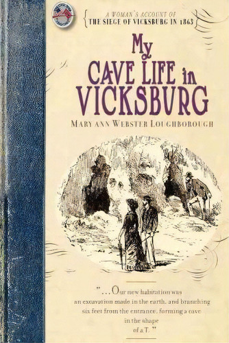 My Cave Life In Vicksburg, De Mary Ann Loughborough. Editorial Applewood Books, Tapa Blanda En Inglés