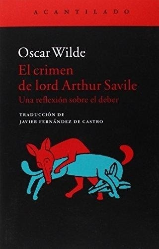 El Crimen De Lord Arthur Savile - Wilde, Oscar, de Wilde, Oscar. Editorial Acantilado en español