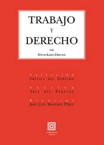 Trabajo Y Derecho, De Kahn-freund, Otto. Editorial Comares, Tapa Blanda En Español