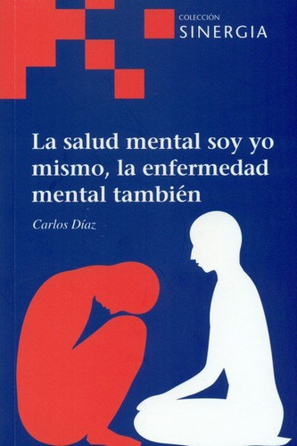 Salud Mental Soy Yo Mismo La Enfermedad Mental Tambien - ...
