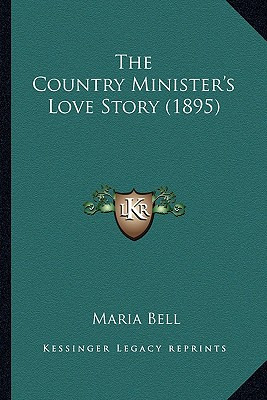 Libro The Country Minister's Love Story (1895) - Bell, Ma...