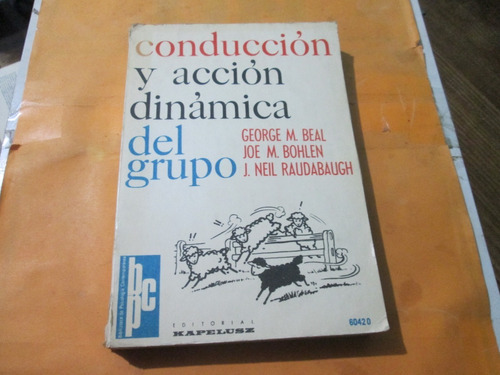 Conducción Y Acción Dinámica Del Grupo, George M. Beal