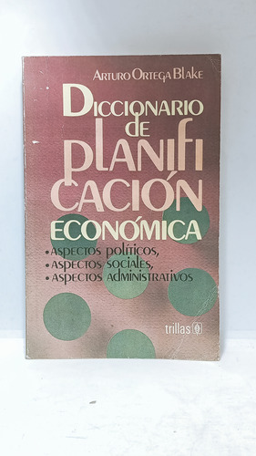 Diccionario De Planificación Económica - Arturo Ortega - Tri