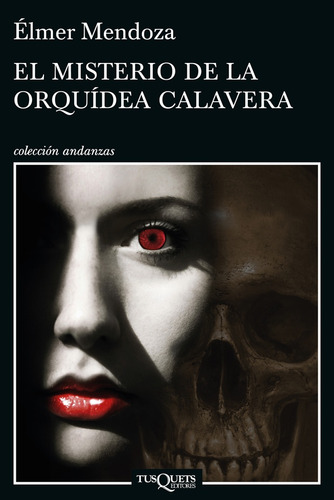 Misterio De La Orquidea Calavera, de Mendoza, Élmer. Editorial Tusquets, tapa blanda en español