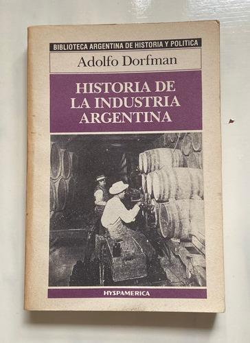 Adolfo Dorfman Historia De La Industria Argentina