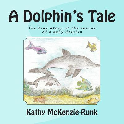 Libro A Dolphin's Tale : The True Story Of The Rescue Of ...