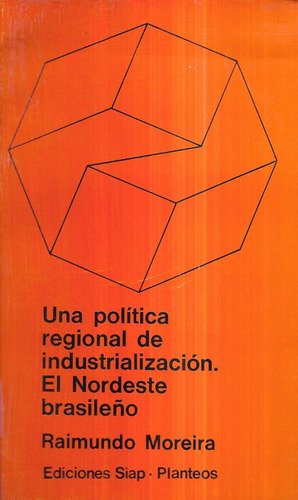 Una Política Regional Industria Nordeste Brasileño / Moreira