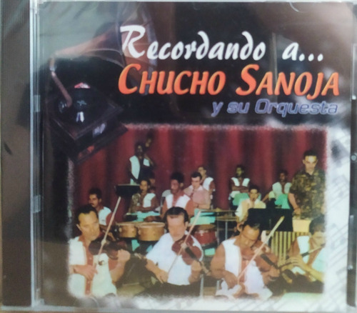 Chucho Sanoja Y Su Orquesta - Recordando 