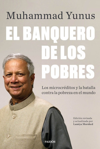 El Banquero De Los Pobres, De Yunus, Muhammad. Editorial Ediciones Paidós, Tapa Blanda En Español