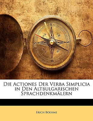 Libro Die Actiones Der Verba Simplicia In Den Altbulgaris...