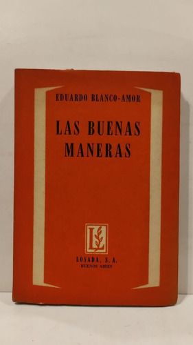 Las Buenas Maneras - Eduardo Blanco Amor - Losada