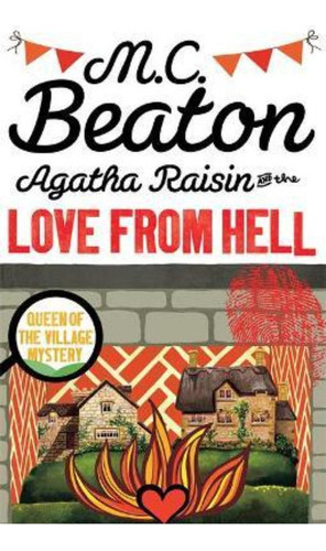 Agatha Raisin And The Love From Hell / M.c. Beaton